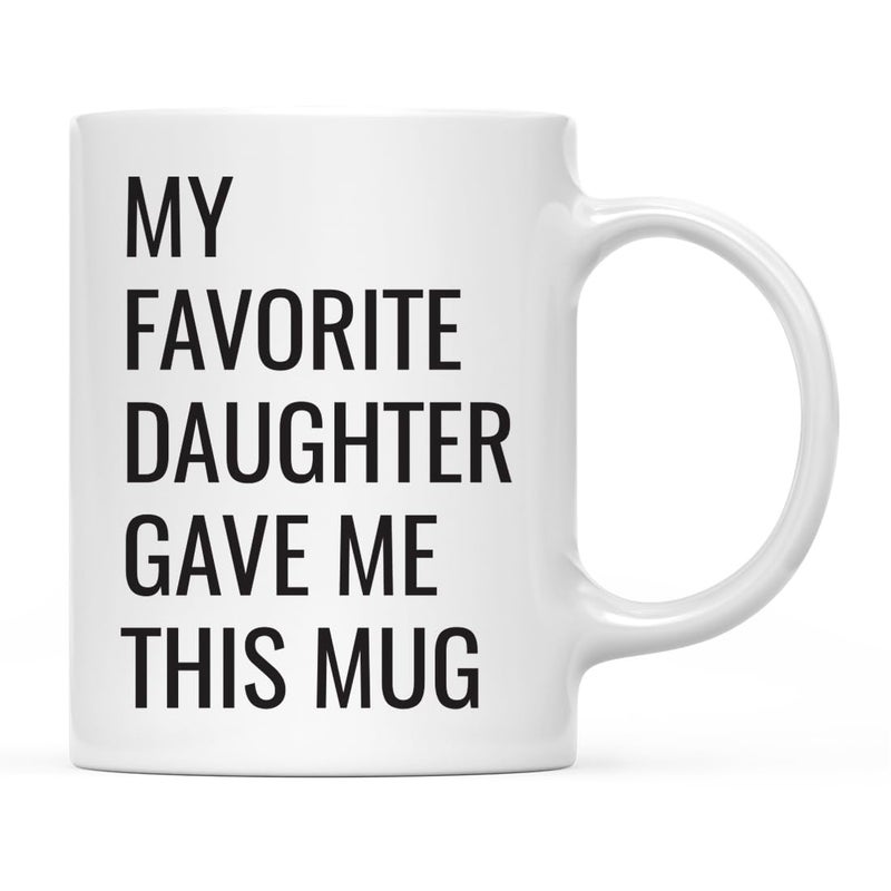 Andaz Press 11oz Fathers Day Coffee Mugs Gift My Favorite Daughter Gave Me This Mug 1Pack Girl Dad Mug Dad Mugs Coffee Mugs For Dads