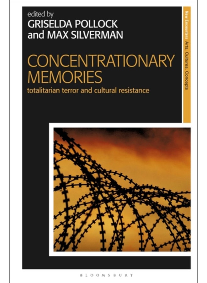 Concentrationary Memories : Totalitarian Terror and Cultural Resistance 