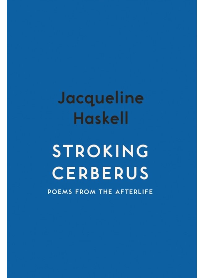 Stroking Cerberus Poems from the Afterlife - Paperback