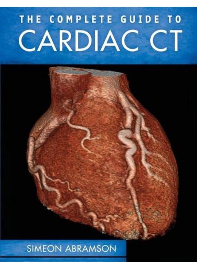 COMPLETE GUIDE TO CARDIAC CT