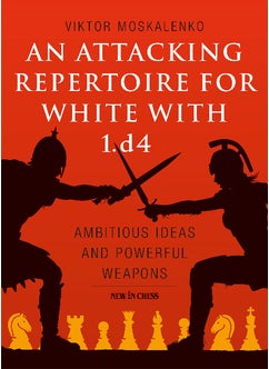 Attacking Repertoire for White with 1.d4 