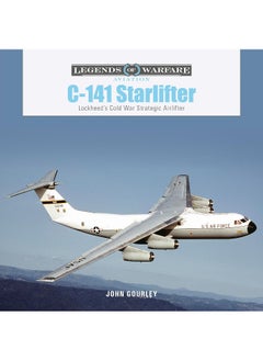 C-141 Starlifter: Lockheed's Cold War Strategic Airlifter 
