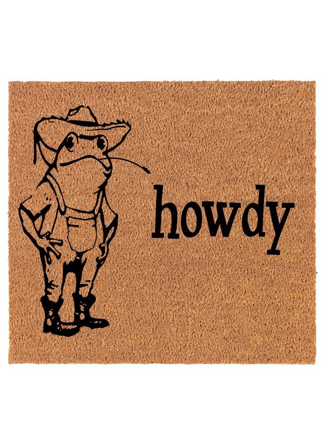 mip Welcome Doormat Coco Coir Door Mat Gift Howdy Country Farmer Frog Funny (30" x 18") - Image 1