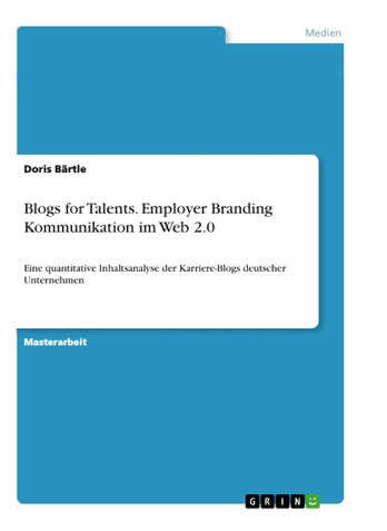 Blogs for Talents. Employer Branding Kommunikation im Web 2.0: Eine quantitative Inhaltsanalyse der Karriere-Blogs deutscher Unternehmen - pzsku/ZD5E6E4BBFFDCABD12F04Z/45/1749032303/d77de78f-740d-4163-8934-2e0105ce28a3