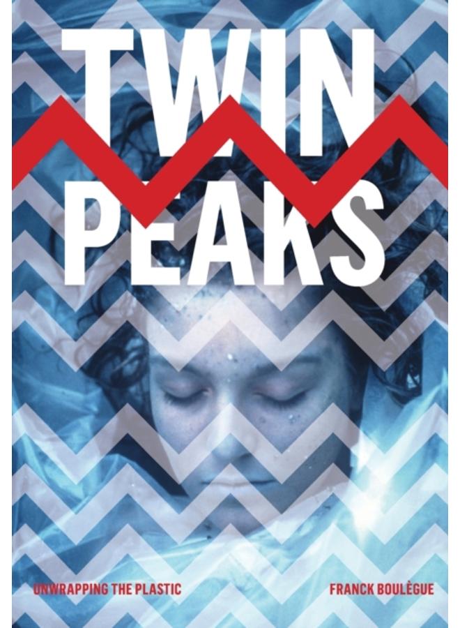 Twin Peaks : Unwrapping the Plastic 