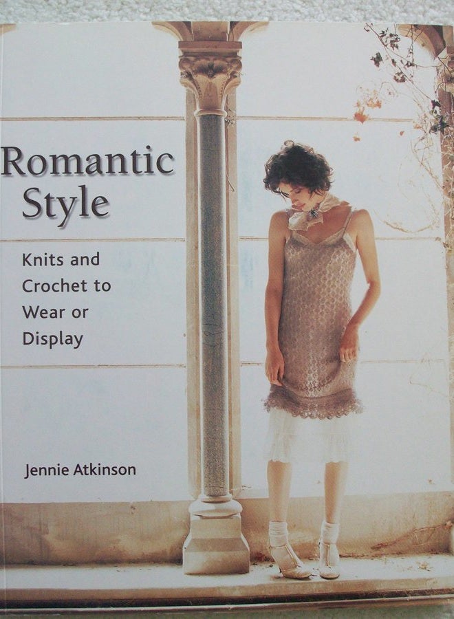 Romantic Style: Knits and Crochet to Wear or Display
