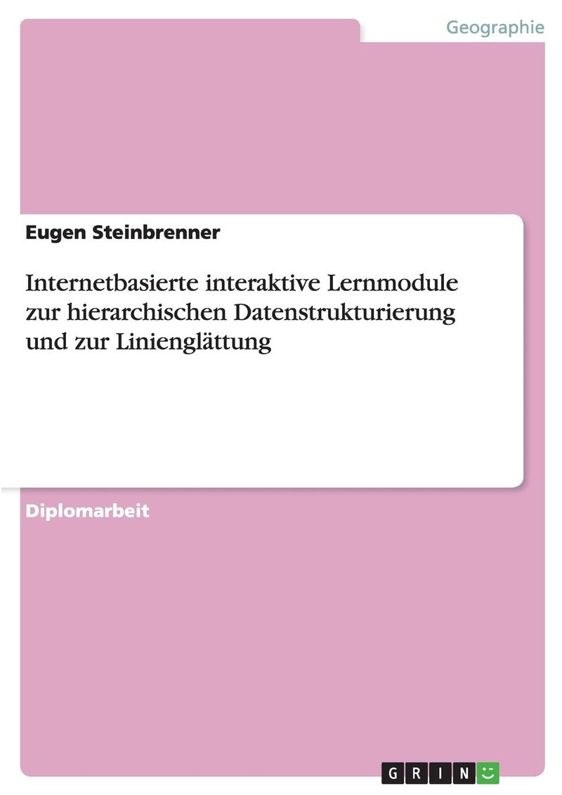 Internetbasierte interaktive Lernmodule zur hierarchischen Datenstrukturierung und zur Linienglättung