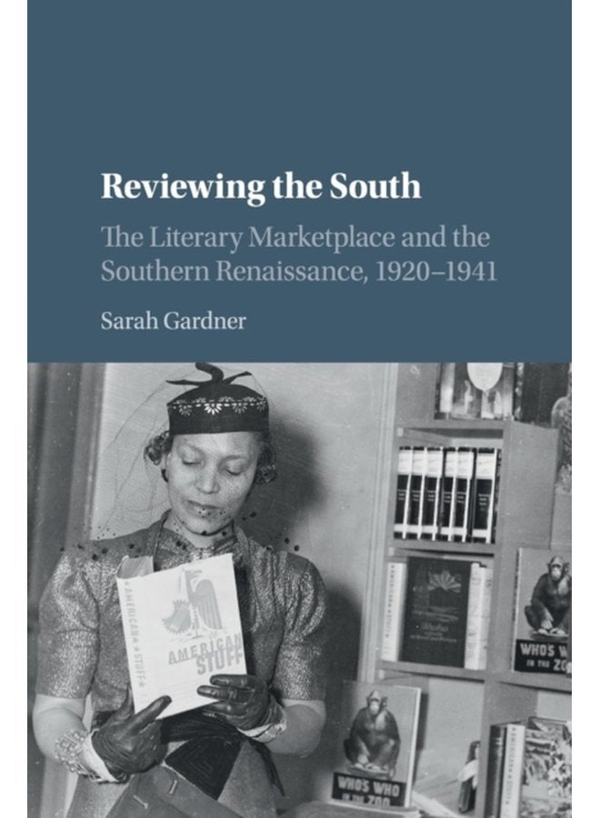 Reviewing the South The Literary Marketplace and the Southern Renaissance 1920 1941 - Paperback