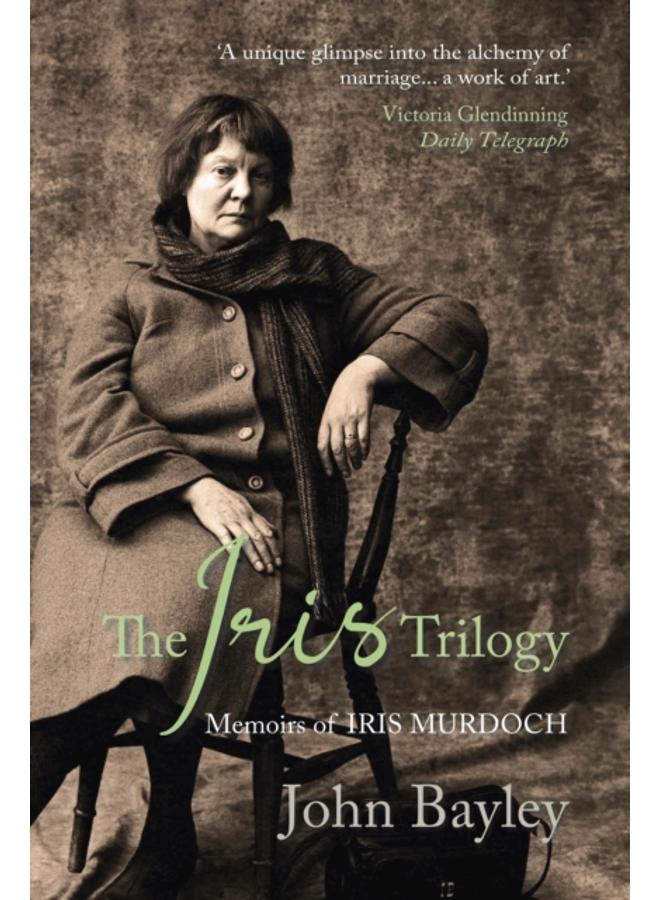 The Iris Trilogy: Memoirs of Iris Murdoch 
