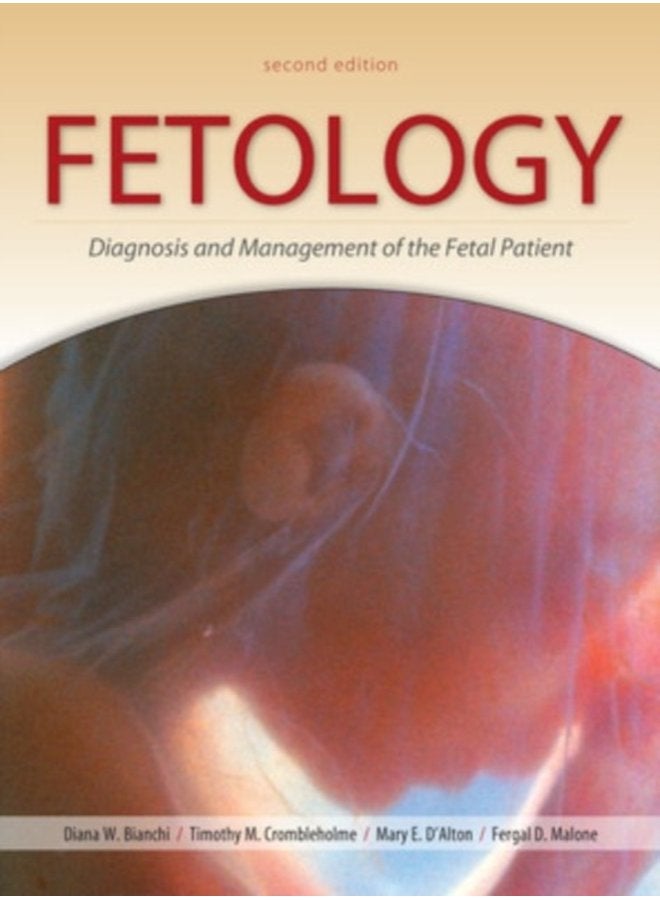 Fetology Diagnosis and Management of the Fetal Patient Second Edition - Hardback