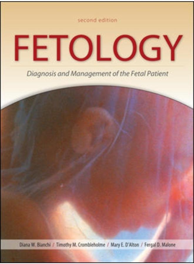 Fetology: Diagnosis and Management of the Fetal Patient, Second Edition