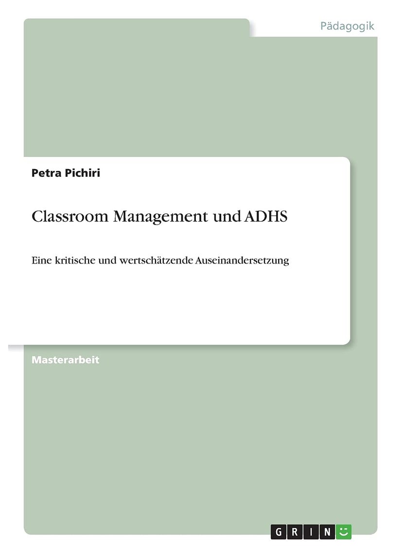 Classroom Management und ADHS: Eine kritische und wertschätzende Auseinandersetzung 