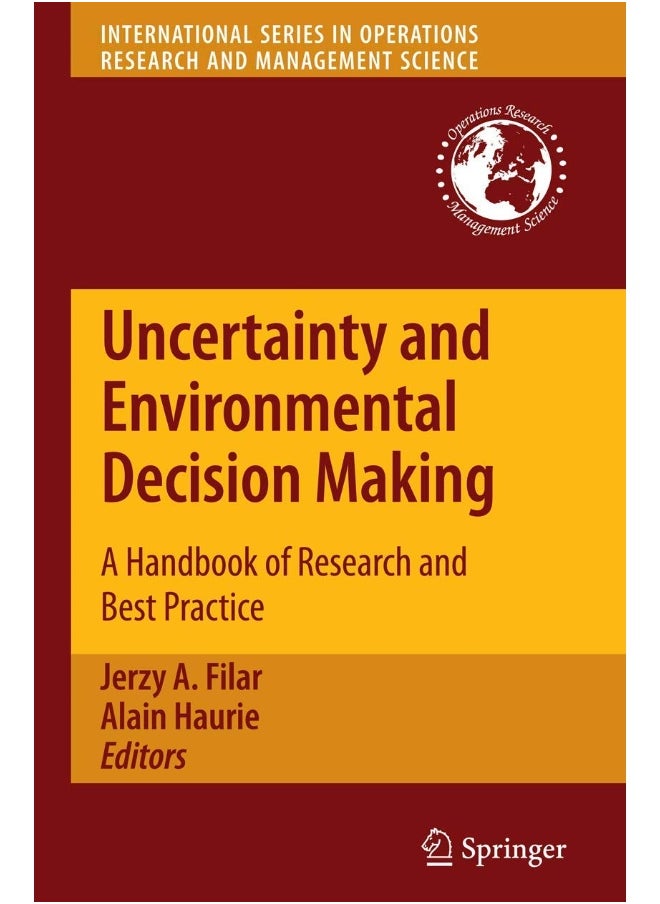 Uncertainty and Environmental Decision Making: A Handbook of Research and Best Practice 