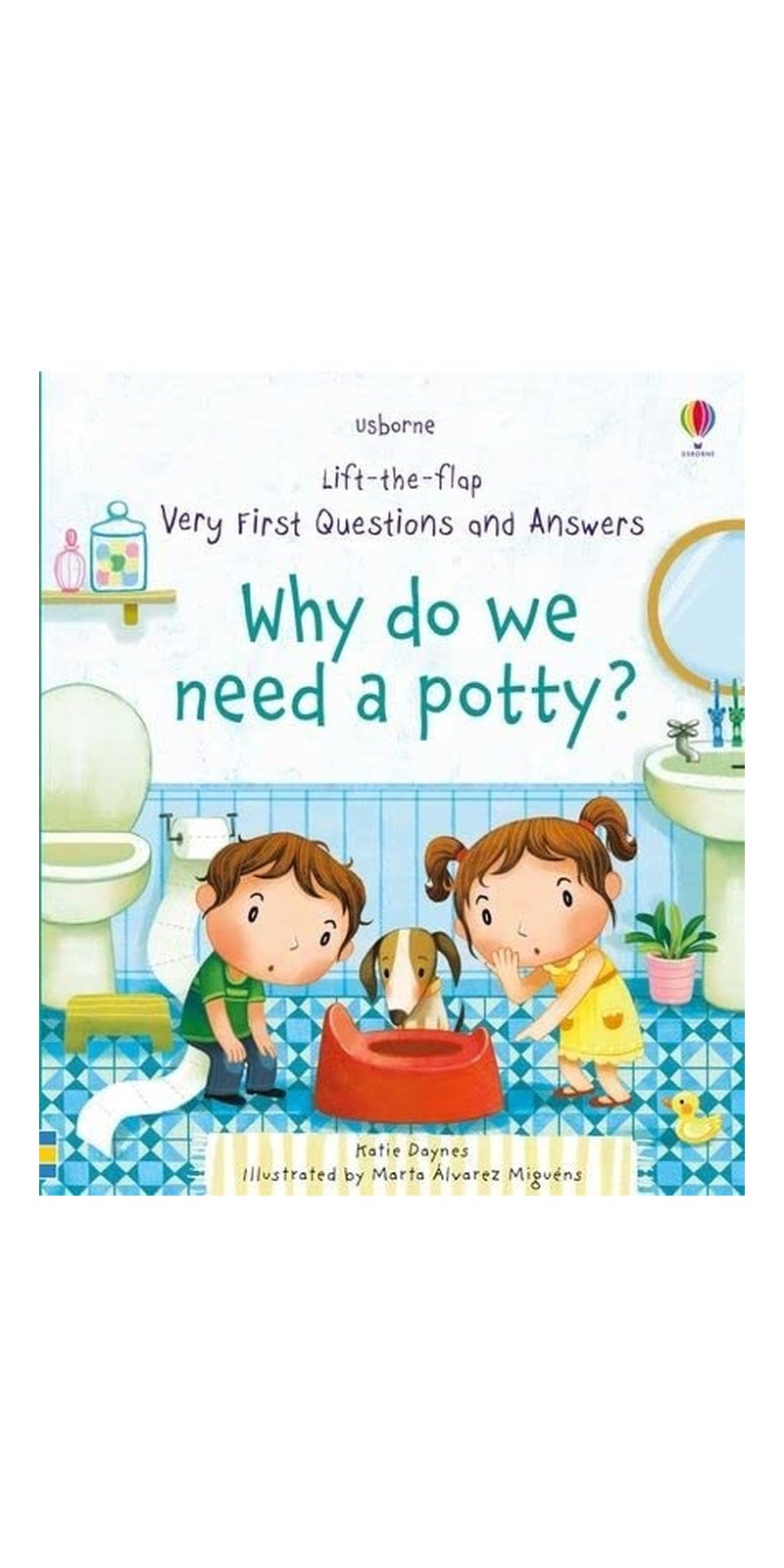 Why Do We Need a Potty? | Authored by Katie Daynes, Marta Alvarez Miguens | Paperback | Published by Usborne Publishing, Limited