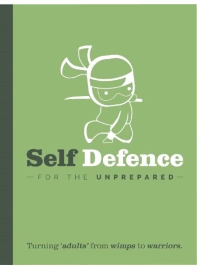 Self Defence For The Un-Prepared 