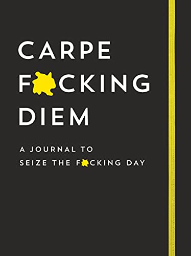 Carpe Fcking Diem Journal Seize The Fcking Day 