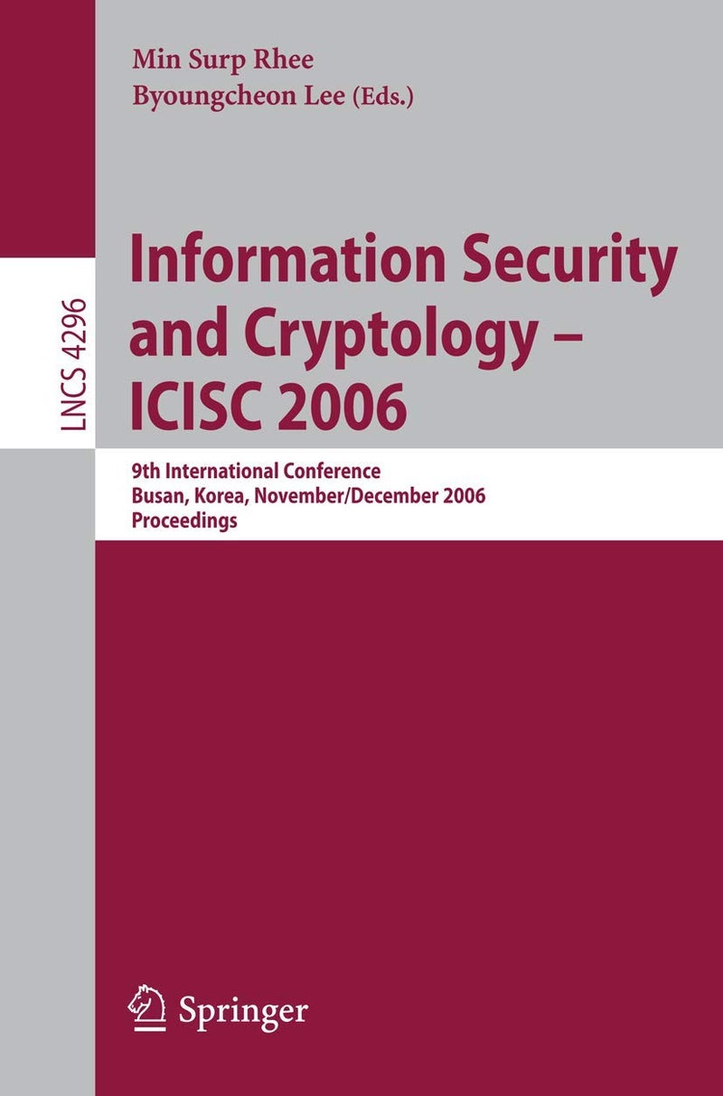 Information Security and Cryptology - ICISC 2006: 9th International Conference, Busan, Korea, November 30 - December 1, 2006, Proceedings
