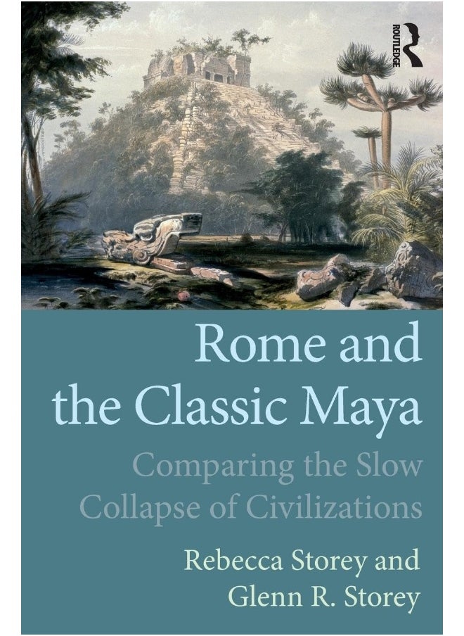 Rome and the Classic Maya: Comparing the Slow Collapse of Civilizations 