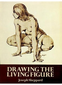 Drawing the Living Figure : A Complete Guide to Surface Anatomy 