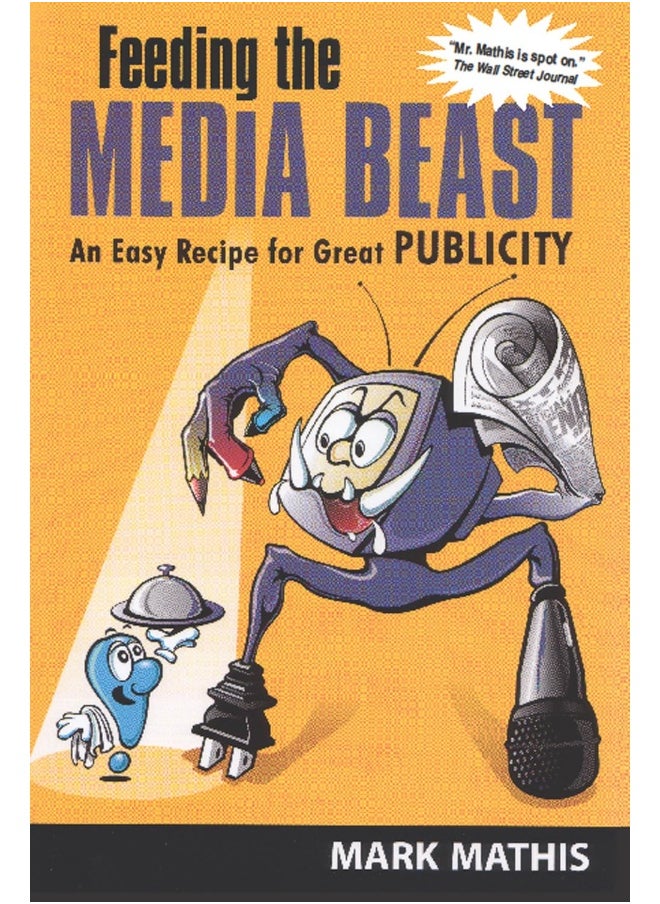 Feeding the Media Beast: An Easy Recipe for Great Publicity 