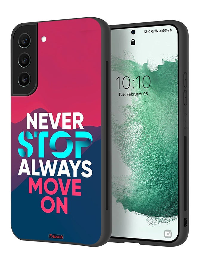 Tolwak Samsung Galaxy S22 5G Protective Case Cover Never Stop Always Move On - Image 1