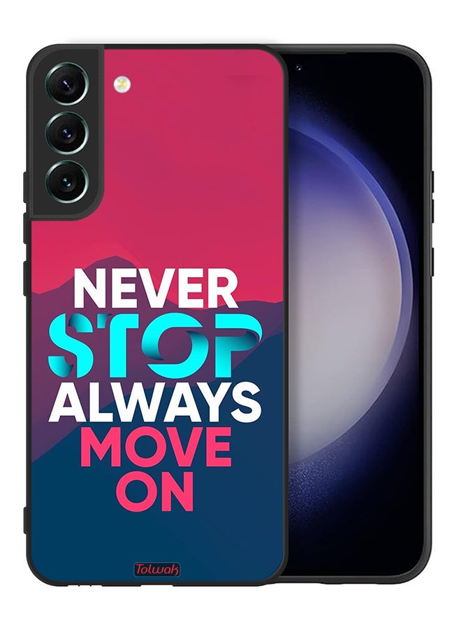 Tolwak Samsung Galaxy S22 5G Protective Case Cover Never Stop Always Move On - Image 2