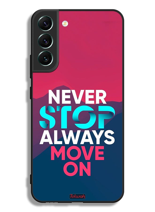 Tolwak Samsung Galaxy S22 5G Protective Case Cover Never Stop Always Move On - Image 3