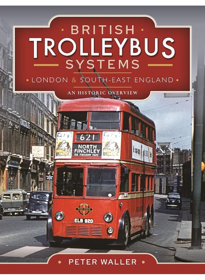 British Trolleybus Systems - London and South-East England: An Historic Overview 