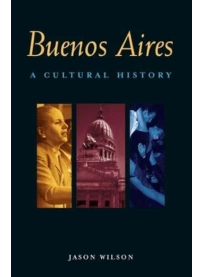 Buenos Aires A Cultural History - Paperback