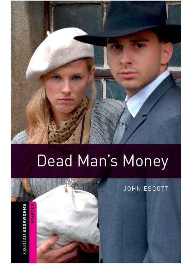 Oxford Bookworms Starter. Dead Man's Money 