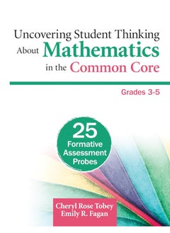 Uncovering Student Thinking about Mathematics in the Common Core, Grades 3-5: 25 Formative Assessment Probes 