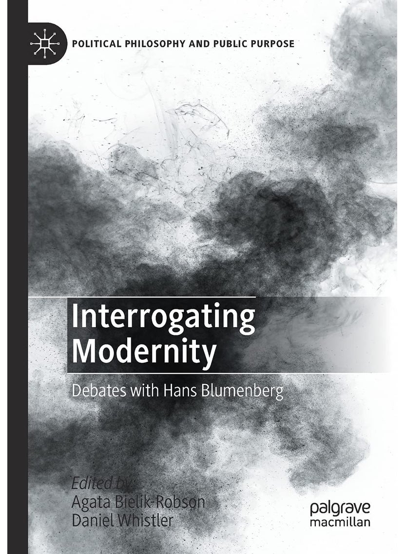 Interrogating Modernity: Debates with Hans Blumenberg 
