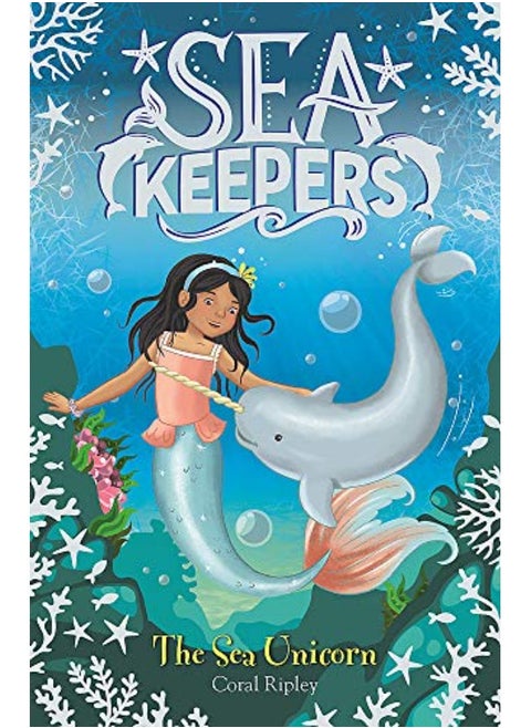 Sea Keepers: The Sea Unicorn: Book 2