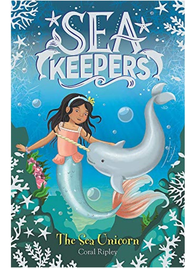 Sea Keepers: The Sea Unicorn: Book 2