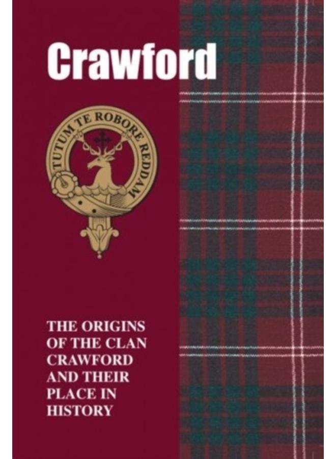 Crawford : The Origins of the Clan Crawford and Their Place in History 