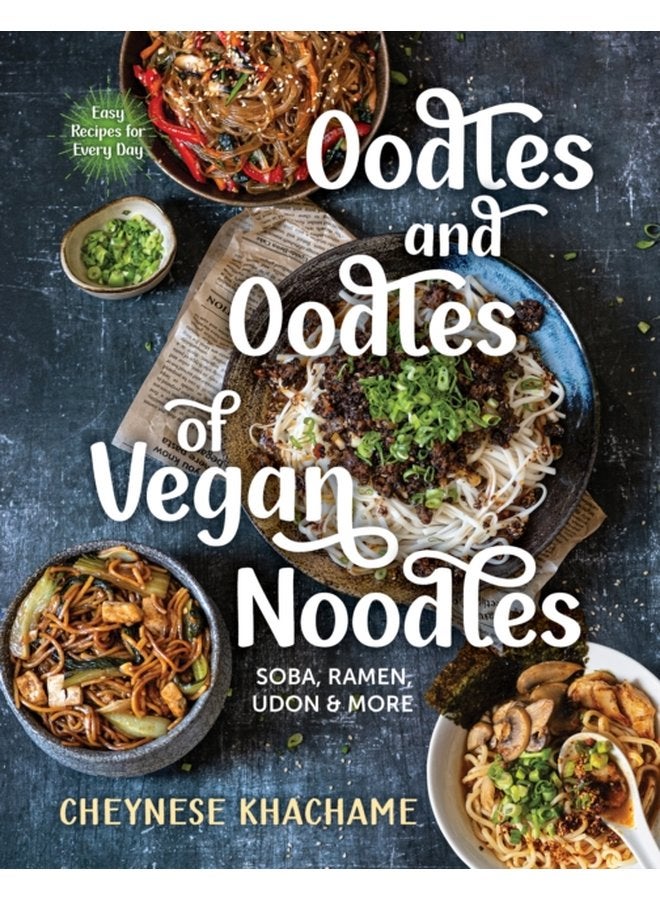 Oodles and Oodles of Vegan Noodles Soba Ramen Udon and More - Hardback
