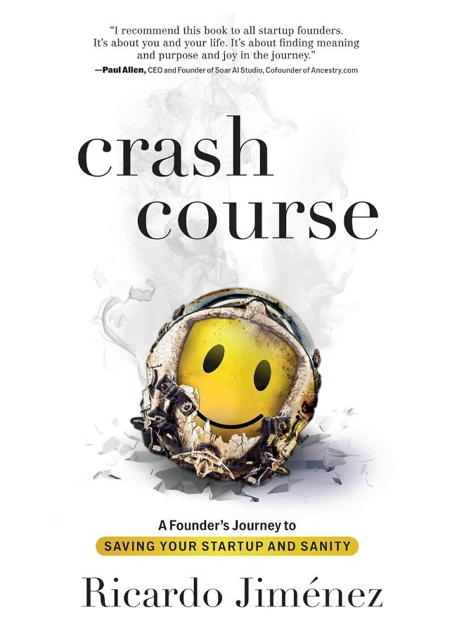 Crash Course: A Founder's Journey to Saving Your Startup and San