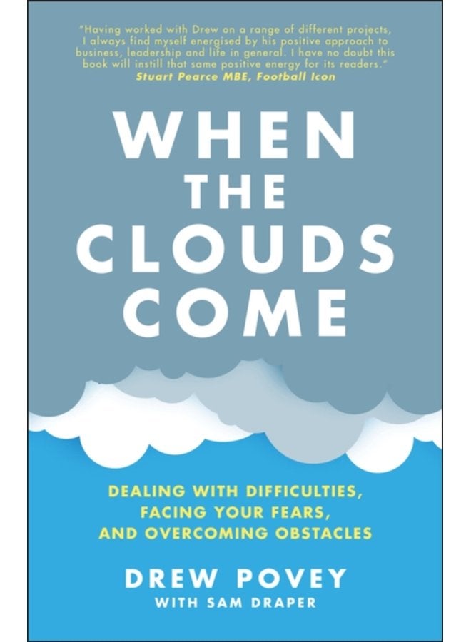When the Clouds Come Dealing with Difficulties Facing Your Fears and Overcoming Obstacles - Paperback