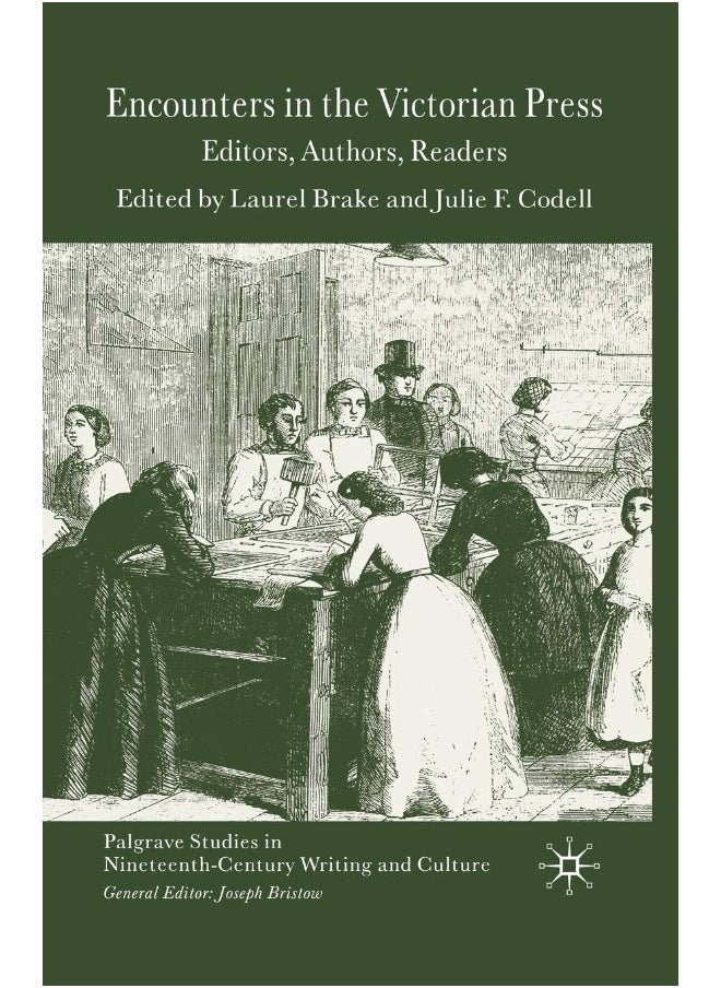 Encounters in the Victorian Press: Editors, Authors, Readers 