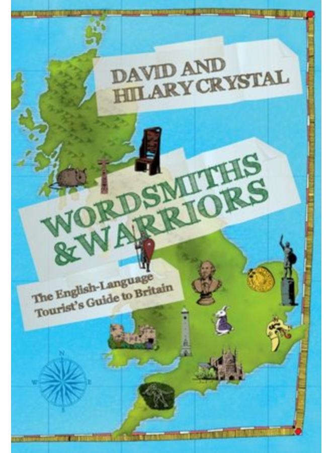 Wordsmiths and Warriors : The English-Language Tourist's Guide to Britain