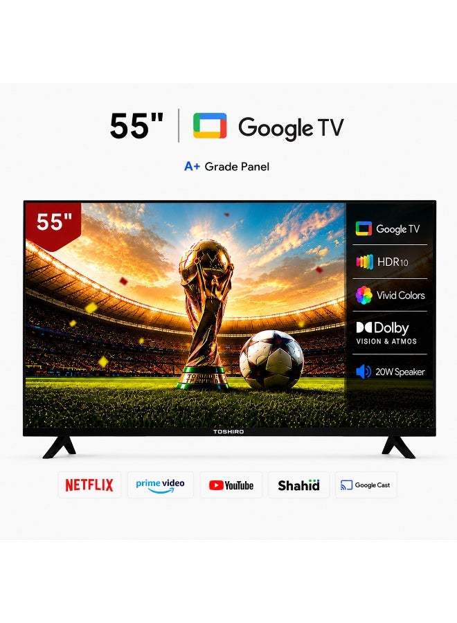 TOSHIRO 55 Inch 4K UHD Smart Google TV | Dolby Vision & Atmos | HDR10 | 20W Powerful Speakers | Built-in Netflix, Prime Video, YouTube, Google Cast + - 55TROGOOGLE