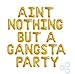 RTHPY Gold Aint Nothing But Gangsta Party Balloon Banner 90s Party Decor Birthday Balloons - Image 2