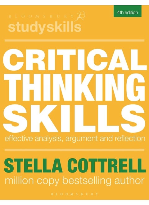 Critical Thinking Skills: Effective Analysis, Argument and Reflection