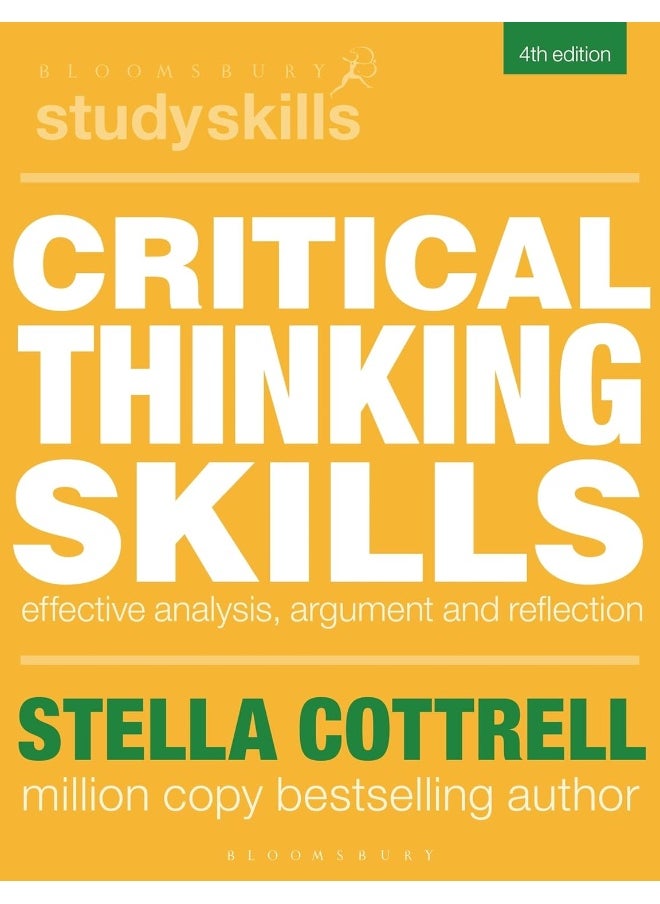 Critical Thinking Skills: Effective Analysis, Argument and Reflection 