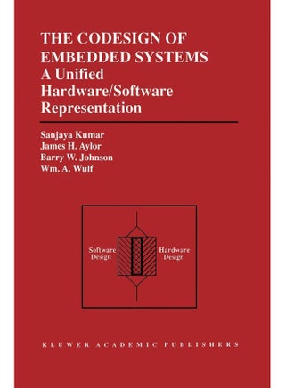 The Codesign of Embedded Systems: A Unified Hardware/Software Representation : A Unified Hardware/Software Representation - pzsku/ZD6456F519A9D221CD4DBZ/45/1747742795/73833ef7-7d54-48d3-a032-9aa7fffd10b1
