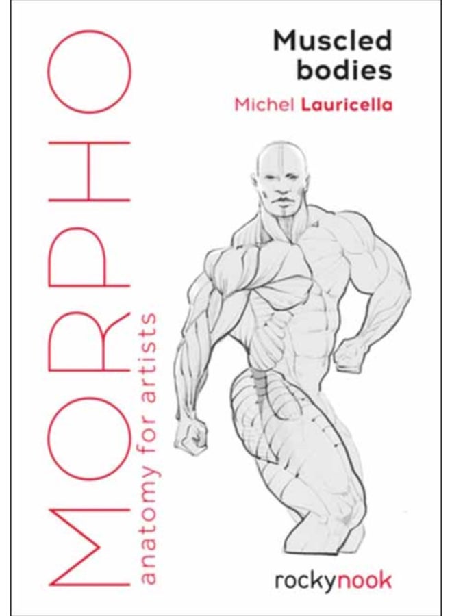 Morpho Muscled Bodies : Anatomy for Artists 