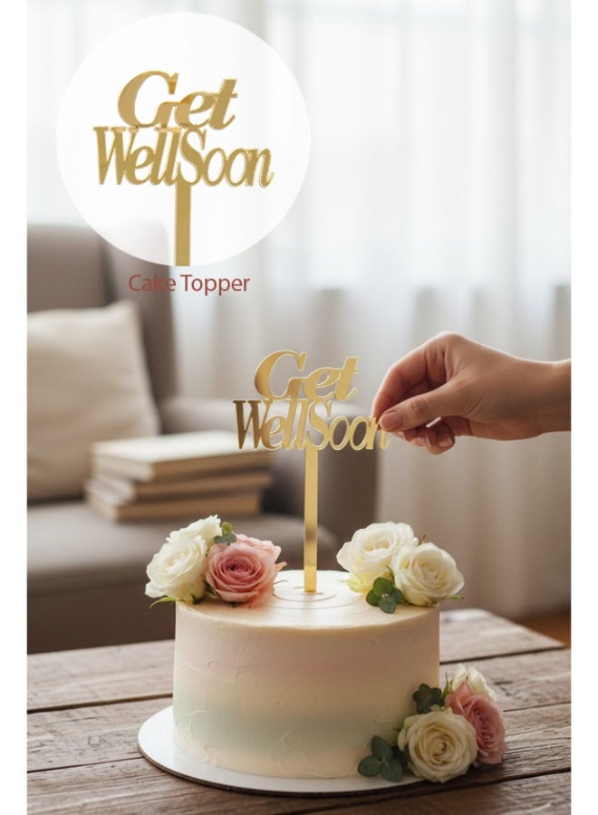 زينة كيك أكريليك – عبارة «Get Well Soon» - لون ذهبي - بتصميم أنيق للمناسبات - Image 1