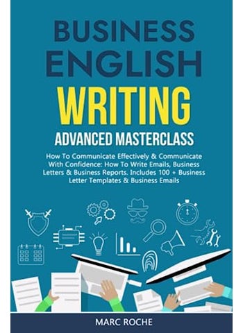 Business English Writing Advanced Masterclass How To Communicate Effectively & Communicate With Co By Roche, Marc Paperback - pzsku/ZD655629A6D9632DED896Z/45/_/1700574898/fa052850-b44c-457d-8ada-9db6654ed009