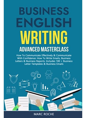 Business English Writing Advanced Masterclass How To Communicate Effectively & Communicate With Co By Roche, Marc Paperback