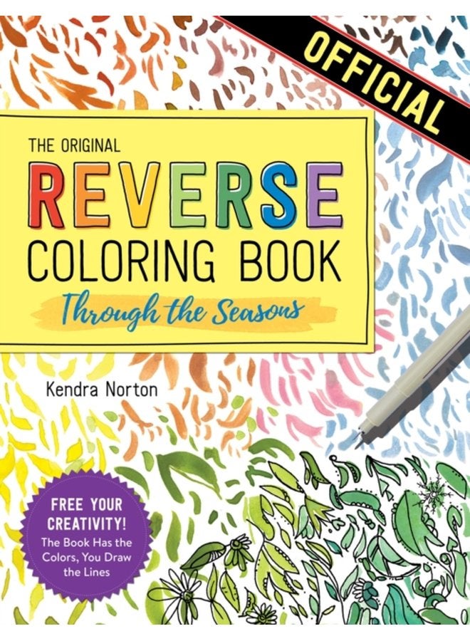 The Reverse Coloring Book Through the Seasons The Book Has the Colors You Make the Lines - Paperback